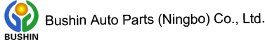 Bushin Auto Parts (Ningbo) Co., Ltd.
